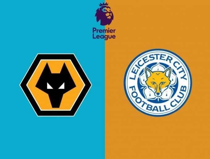 Soi keo nha cai bong da Wolverhampton vs Leicester City, 15/02/2020 - Ngoai Hang Anh