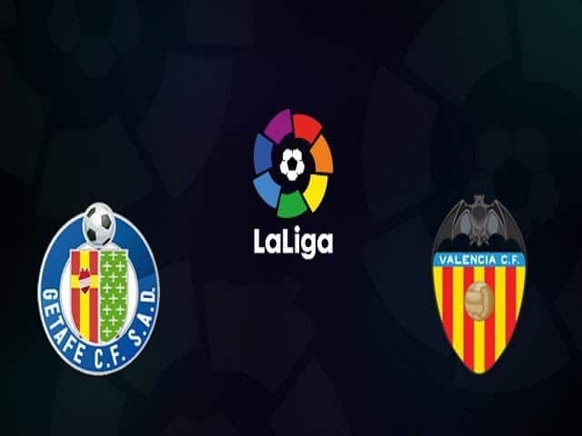 Soi keo nha cai Getafe vs Valencia, 09/02/2020 - VDQG Tay Ban Nha