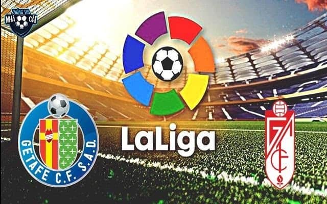 Soi keo nha cai bong da Granada CF vs Getafe, 14/06/2020 – VDQG Tay Ban Nha