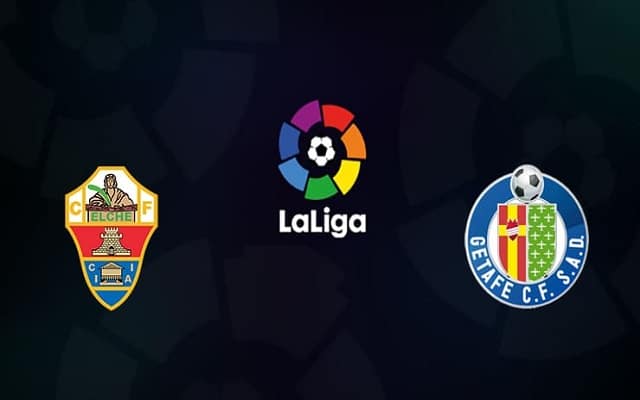 Soi keo nha cai bong da Elche vs Getafe, 11/01/2021 – VDQG Tay Ban Nha