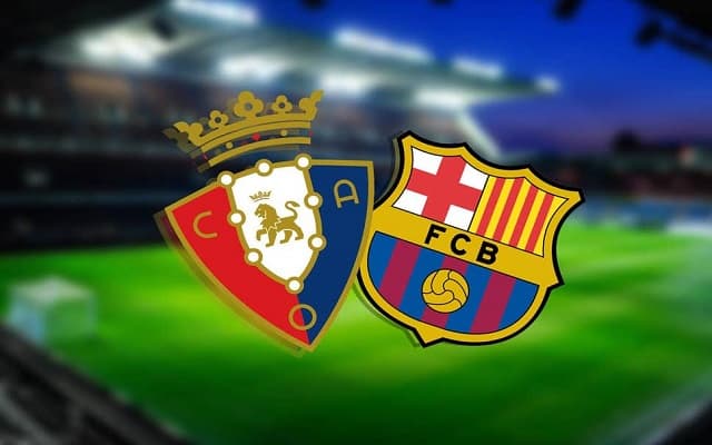 Soi keo nha cai bong da Osasuna vs Barcelona, 07/03/2021 – VDQG Tay Ban Nha