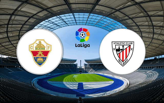 Soi keo nha cai bong da Elche vs Bilbao, 17/08/2021 – VDQG Tay Ban Nha