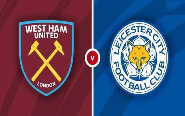 Soi keo nha cai bong da West Ham vs Leicester, 24/08/2021 – Ngoai Hang Anh