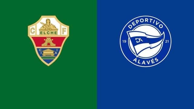 Soi keo nha cai bong da Elche vs Alaves, 08/02/2022 - La Liga