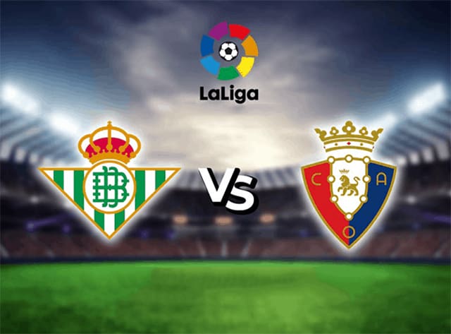 soi keo bong da betis vs osasuna, 03/04/2022 – la liga