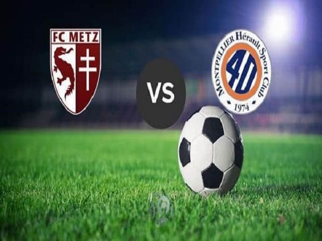 Soi keo nha cai bong da Montpellier vs Metz, 01/05/2022 – Ligue 1