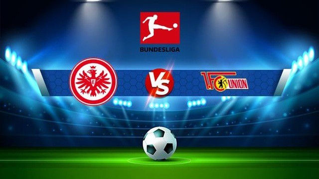 Soi keo nha cai bong da Frankfurt vs Union Berlin, 01/10/2022 – VDQG Duc