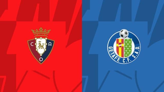 Soi keo nha cai bong da Osasuna vs Getafe, 18/09/2022 – VDQG Tay Ban Nha